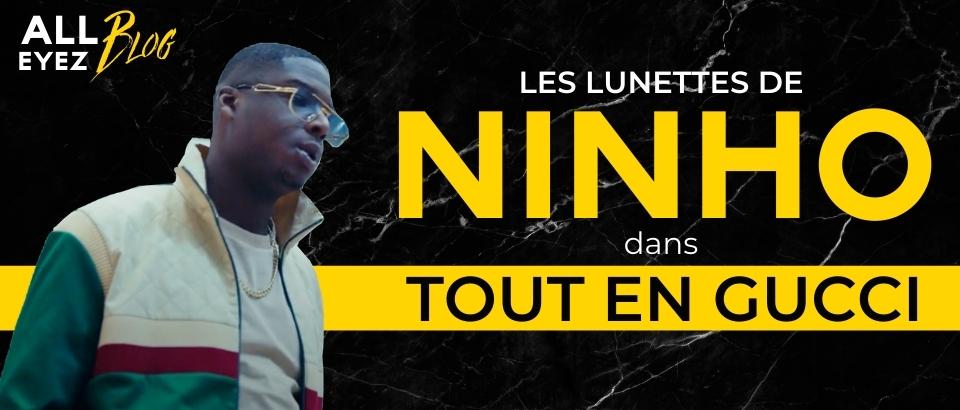 BLOG Les lunettes de Ninho dans "Tout en Gucci"